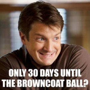 Only 30 Days Until the Browncoat Ball